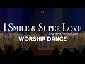 Lagu JPT Worship Dance | I Smile \u0026 Super Love