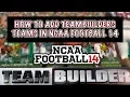 HOW TO IMPORT TEAMBUILDERS IN NCAA FOOTBALL 14