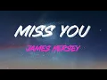James Hersey - Miss You Lyrics | Show Me