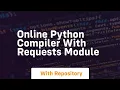 online python compiler with requests module