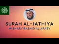 Download Lagu 045 Surah Al Jathiya by Mishary Al Afasy