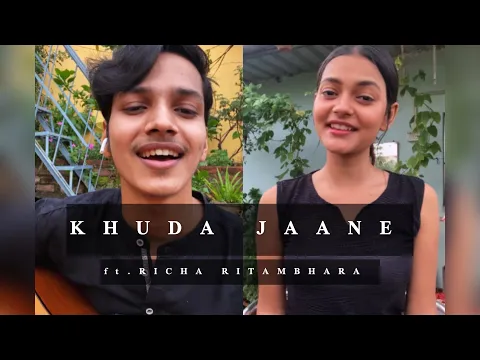 Download MP3 Khuda Jaane - KK , Shilpa Rao | Short cover by Ayush Panda ft. Richa Ritambhara Das