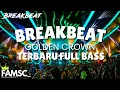 Download Lagu BREAKBEAT GOLDEN CROWN TERBARU FULL BASS