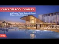 Cascades Pool Complex at Winstar World Casino Resort
