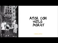 Download Lagu Amor Con Hielo - Morat (Letra, Lyrics)