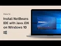 How to Install NetBeans IDE with Java JDK on Windows 10