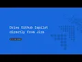 Drive GitHub Copilot directly from Jira Atlassian