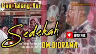 Download OM.DIORAMA | SEDEKAH | Live TALANG AUR INDRALAYA | SHAPA WG CHANNEL MP3