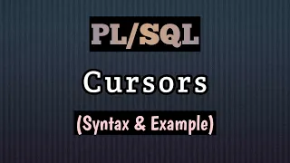 What are Cursors in PL SQL How to create Explicit Cursors in PL SQL Explained with Example