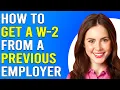 How To Get A W2 Form From A Previous Employer How To Obtain A W2 Form From My Previous Employer