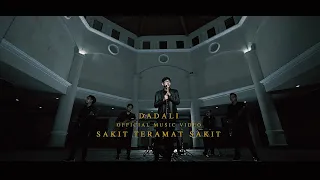 dadali sakit teramat sakit official music video 