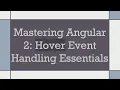 Mastering Angular 2 Hover Event Handling Essentials