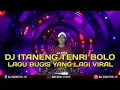 Download Lagu DJ ITANENG TENRI BOLO LAGU BUGIS YANG LAGI VIRAL X KHILAF TERBARU - DJ GUNTUR JS