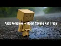 Download Lagu ANAK KOMPLEKS _-_ MASIH SAYANG KAH TARADA || official lirik Vidio