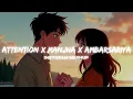 Download Lagu Attention X Manjha X Ambarsariya Latest Instagram Mashup