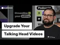 How to Create Captivating Talking Head s 5 Top Tips