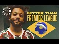 I love the Brazilian League