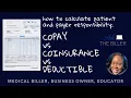 How to Calculate Patient and Payer Responsibility Copay vs Coinsurance vs Deductible