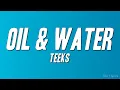 TEEKS - Oil \u0026 Water (Lyrics)
