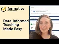 FORMATIVE Data-Informed Teaching Made Easy