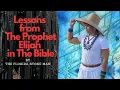 Lessons from The Prophet Elijah in the Bible