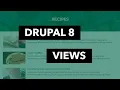 Drupal 8 Views For Beginners - How to Build a Dynamic List for your Website