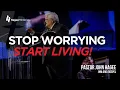 Stop Worrying Start Living
