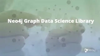 Thumbnail for Neo4j Graph Data Science Library video
