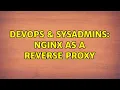 DevOps SysAdmins Nginx as a reverse proxy