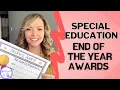 End of the Year Awards for K-12 Special Education Preschool and Elementary Classroom Awards