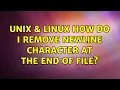 Unix Linux How do I remove newline character at the end of file 4 Solutions