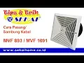 Cara Pasang / sambung Kabel Kipas MVF 893 / MVF 1091