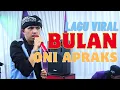Lagu lagu enak BULAN ll ONI APRAK ll PUTRA SUNDA SAWAWA