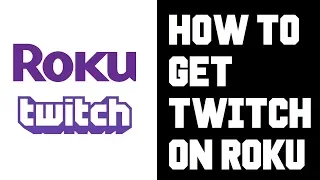 How to Get Twitch on Roku - What Happened to Twitched TV