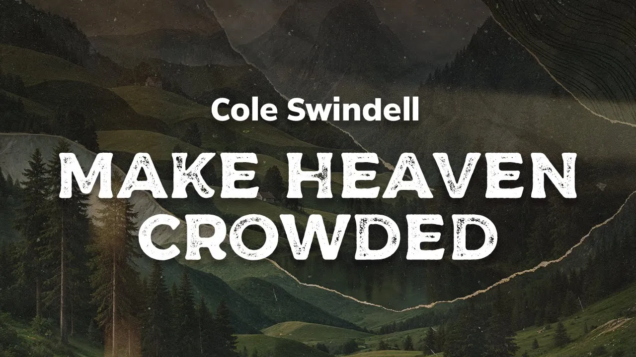 Cole Swindell - Make Heaven Crowded (lyrics)