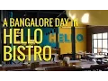 VLOG 4 - A Bangalore Day in Hello Bistro