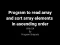 Program to read array and sort array element in ascending order with C
