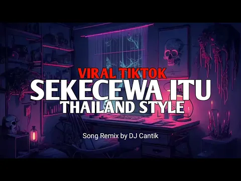 Download MP3 Dj Sekecewa Itu Thailand Style Viral Tiktok Terbaru 2024 - DJ Hasan