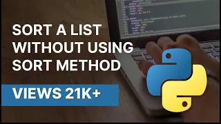 Sort a list in python without using sort method NARESH SWAMI