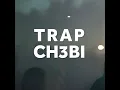 Download Lagu 7TH ART - TRAP CH3BI 1