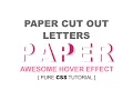 Paper Cut Out Letters - Awesome Html Css 3D Hover Effect Tutorial