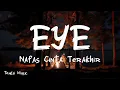Lagu Nafas Cinta Terakhir - EYE [ LIRIK ]