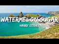 Download Lagu Harry Styles - Watermelon Sugar (Lyrics)
