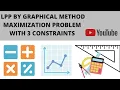 LPP Graphical Method Maximization problem with three constraints