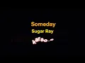 Someday 🎤 Sugar Ray (karaoke)