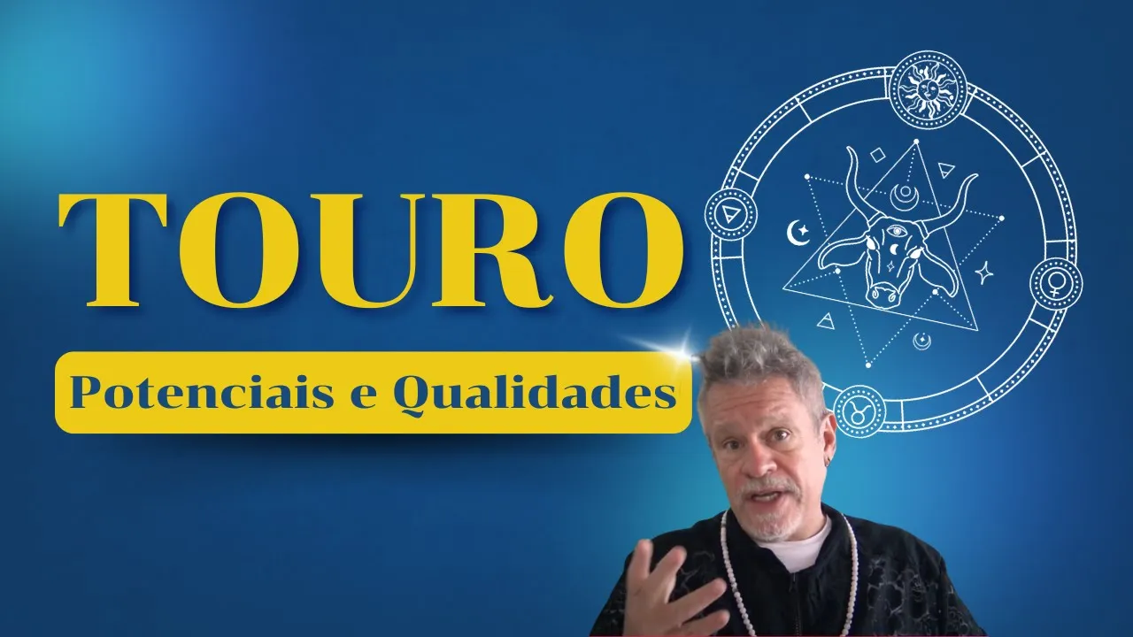 Touro  - Potenciais e qualidades