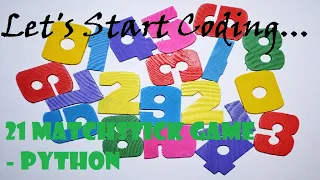 Fun Game with Python 21MatchStick Game Easy to Code Easy to Learn 3A Team