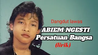 Download Dangdut lawas Abiem Ngesti - Persatuan Bangsa || (lirik lagu) MP3
