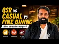 QSR vs Casual Dining vs Fine Dining What Actually Changes