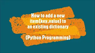 22 How to add a new item key value to an existing dictionary